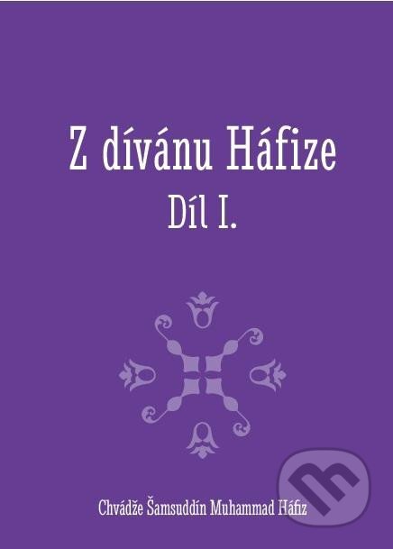 Kniha: Z dívánu Háfize (Autorský kolektív). Lukáš Lhoťan, 2024 Kniha: Z dívánu Háfize (Autorský kolektív). Lukáš Lhoťan, 2024