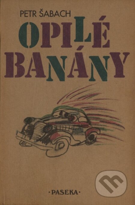 Kniha: Opilé banány (Petr Šabach). Paseka, 2001 Kniha: Opilé banány (Petr Šabach). Paseka, 2001