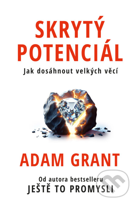 Kniha: Skrytý potenciál (Adam Grant). Jan Melvil publishing, 2024 Kniha: Skrytý potenciál (Adam Grant). Jan Melvil publishing, 2024
