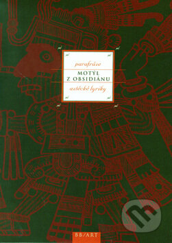 Kniha: Motýl z obsidiánu (BB/art). BB/art, 2005 Kniha: Motýl z obsidiánu (BB/art). BB/art, 2005