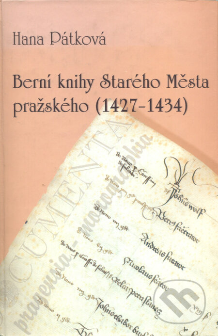 Kniha: Berní knihy Starého Města (Hana Pátková). Scriptorium, 1999 Kniha: Berní knihy Starého Města (Hana Pátková). Scriptorium, 1999
