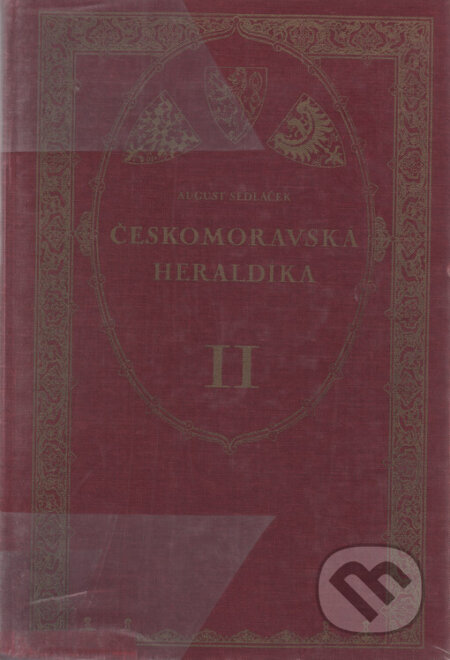 Českomoravská heraldika II. - August Sedláček, Argo, 1999