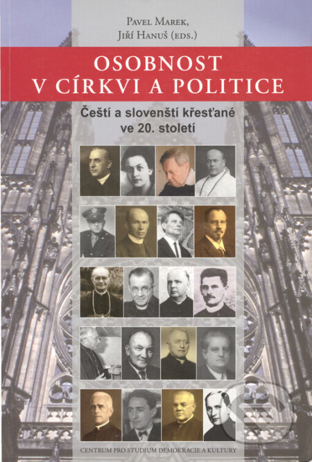 Osobnost v církvi a politice - Jiří Hanuš, Pavel Marek, Centrum pro studium demokracie a kultury, 2006