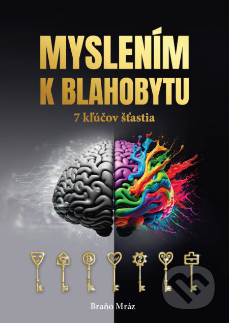 Kniha: Myslením k blahobytu (Braňo Mráz). TORBERG, 2024 Kniha: Myslením k blahobytu (Braňo Mráz). TORBERG, 2024