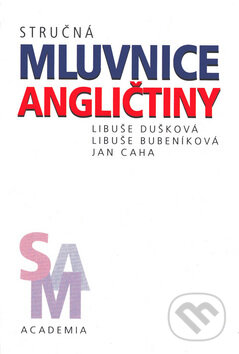 Kniha: Stručná mluvnice angličtiny (Jan Caha, Libuše Bubeníková a Libuše Dušková). Academia, 1999 Kniha: Stručná mluvnice angličtiny (Jan Caha, Libuše Bubeníková a Libuše Dušková). Academia, 1999