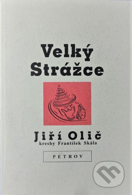 Kniha: Velký strážce (Jiří Olič). Petrov, 1995 Kniha: Velký strážce (Jiří Olič). Petrov, 1995