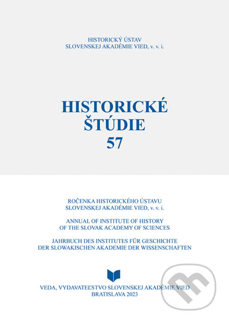 Kniha: Historické štúdie 57 (VEDA). VEDA, 2023 Kniha: Historické štúdie 57 (VEDA). VEDA, 2023