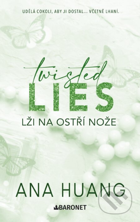 E-kniha: Twisted Lies: Lži na ostří nože (Ana Huang). Baronet, 2024 E-kniha: Twisted Lies: Lži na ostří nože (Ana Huang). Baronet, 2024