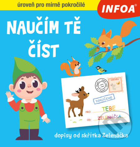 Kniha: Naučím tě číst: dopisy od skřítka Zelenáčka (INFOA). INFOA, 2024 Kniha: Naučím tě číst: dopisy od skřítka Zelenáčka (INFOA). INFOA, 2024