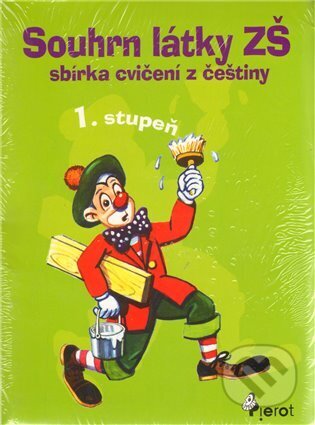 Kniha: Souhrn ČJ + M 1. stupeň ZŠ (komplet) (Pierot). Pierot, 2010 Kniha: Souhrn ČJ + M 1. stupeň ZŠ (komplet) (Pierot). Pierot, 2010