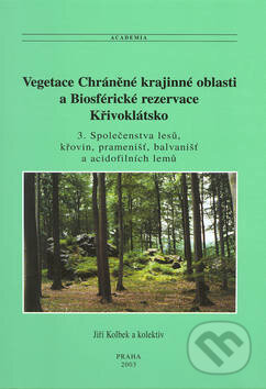 Kniha: Vegetace - Chráněné krajinné oblasti a biosférické rezervace Křivoklátsko 3 (Jiří Kolbek). Academia, 2003 Kniha: Vegetace - Chráněné krajinné oblasti a biosférické rezervace Křivoklátsko 3 (Jiří Kolbek). Academia, 2003