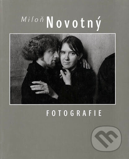 Kniha: Miloň Novotný - Fotografie (Miloň Novotný). Kant, 2001 Kniha: Miloň Novotný - Fotografie (Miloň Novotný). Kant, 2001