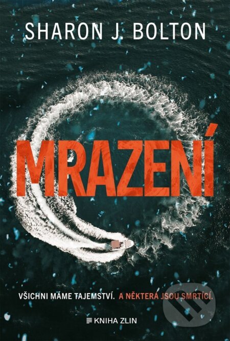 Kniha: Mrazení (Sharon J. Bolton). Kniha Zlín, 2024 Kniha: Mrazení (Sharon J. Bolton). Kniha Zlín, 2024