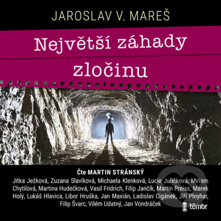 Audiokniha: Největší záhady zločinu (Jaroslav V. Mareš). Témbr, 2024 Audiokniha: Největší záhady zločinu (Jaroslav V. Mareš). Témbr, 2024