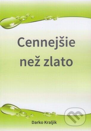 Kniha: Cennejšie než zlato (Darko Kraljik). Precept Ministries International, 2023 Kniha: Cennejšie než zlato (Darko Kraljik). Precept Ministries International, 2023