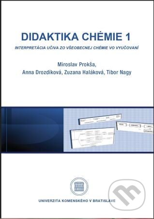 Kniha: Didaktika chémie 1 (Miroslav Prokša). Univerzita Komenského Bratislava, 2022 Kniha: Didaktika chémie 1 (Miroslav Prokša). Univerzita Komenského Bratislava, 2022