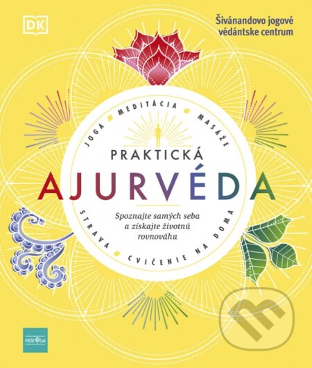 Kniha: Praktická ajurvéda (Autorský kolektiv). Príroda, 2024 Kniha: Praktická ajurvéda (Autorský kolektiv). Príroda, 2024