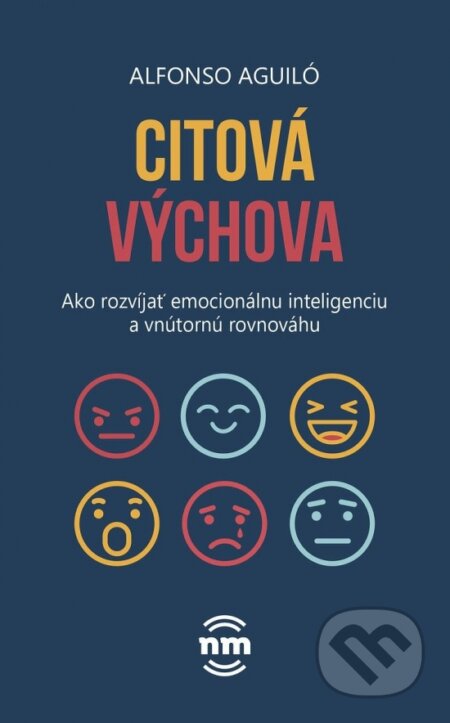 Kniha: Citová výchova (Alfonso Aguiló). Nové mesto, 2024 Kniha: Citová výchova (Alfonso Aguiló). Nové mesto, 2024