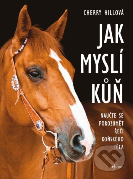 Kniha: Jak myslí kůň (Cherry Hill). Esence, 2024 Kniha: Jak myslí kůň (Cherry Hill). Esence, 2024
