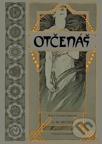 Kniha: Otčenáš (Alfons Mucha). Volvox Globator, 2024 Kniha: Otčenáš (Alfons Mucha). Volvox Globator, 2024