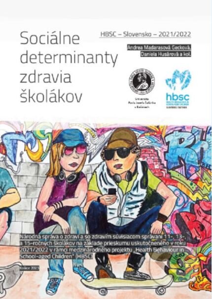 Kniha: Sociálne determinanty zdravia školákov (Andrea Gecková). Univerzita Pavla Jozefa Šafárika v Košiciach, 2023 Kniha: Sociálne determinanty zdravia školákov (Andrea Gecková). Univerzita Pavla Jozefa Šafárika v Košiciach, 2023