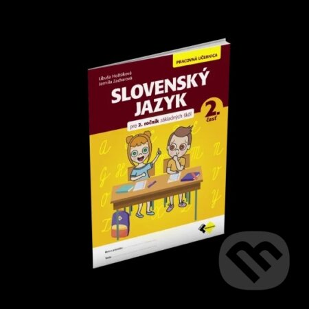 Kniha: Slovenský jazyk pre 2. ročník ZŠ pracovná učebnica 2. časť (Jarmila Zacharová a Libuša Hoštáková). Expol Pedagogika, 2023 Kniha: Slovenský jazyk pre 2. ročník ZŠ pracovná učebnica 2. časť (Jarmila Zacharová a Libuša Hoštáková). Expol Pedagogika, 2023