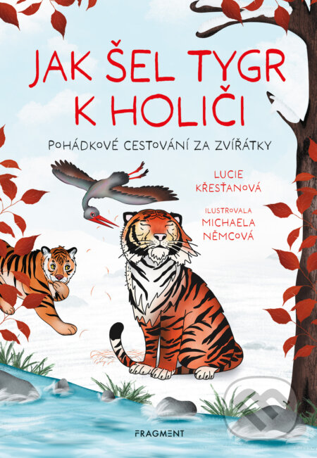 E-kniha: Jak šel tygr k holiči (Lucie Křesťanová). Nakladatelství Fragment, 2024 E-kniha: Jak šel tygr k holiči (Lucie Křesťanová). Nakladatelství Fragment, 2024