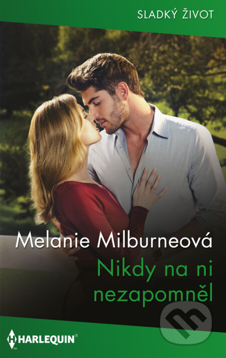E-kniha: Nikdy na ni nezapomněl (Melanie Milburne). HarperCollins, 2024 E-kniha: Nikdy na ni nezapomněl (Melanie Milburne). HarperCollins, 2024