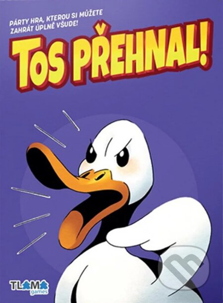 Společenská hra: Tos přehnal! (Rodrigo Rego). Tlama games, 2024 Společenská hra: Tos přehnal! (Rodrigo Rego). Tlama games, 2024