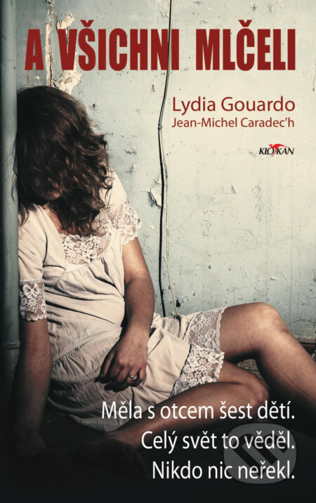 Kniha: A všichni mlčeli (Lydia Gouardo). Alpress, 2024 Kniha: A všichni mlčeli (Lydia Gouardo). Alpress, 2024