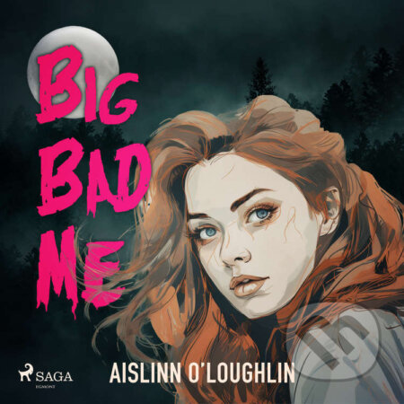 Audiokniha: Big Bad Me (EN) (Aislinn O’Loughlin). Saga Egmont, 2024 Audiokniha: Big Bad Me (EN) (Aislinn O’Loughlin). Saga Egmont, 2024