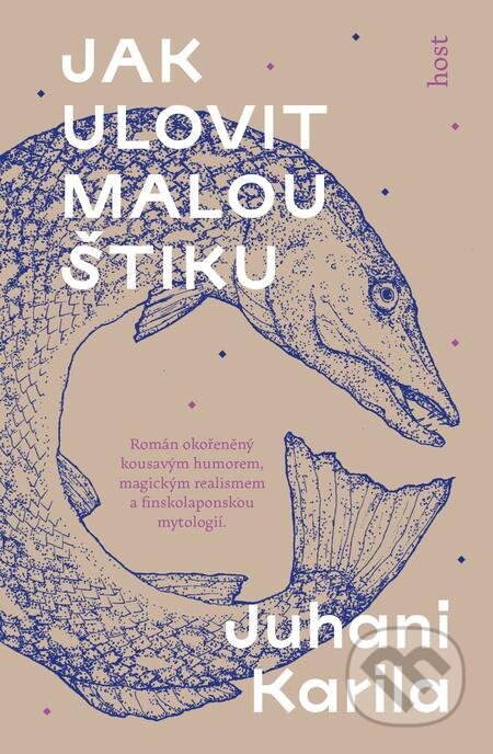 E-kniha: Jak ulovit malou štiku (Juhani Karila). Host, 2024 E-kniha: Jak ulovit malou štiku (Juhani Karila). Host, 2024