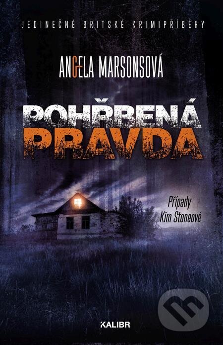 E-kniha: Pohřbená pravda (Angela Marsons). Kalibr, 2024 E-kniha: Pohřbená pravda (Angela Marsons). Kalibr, 2024