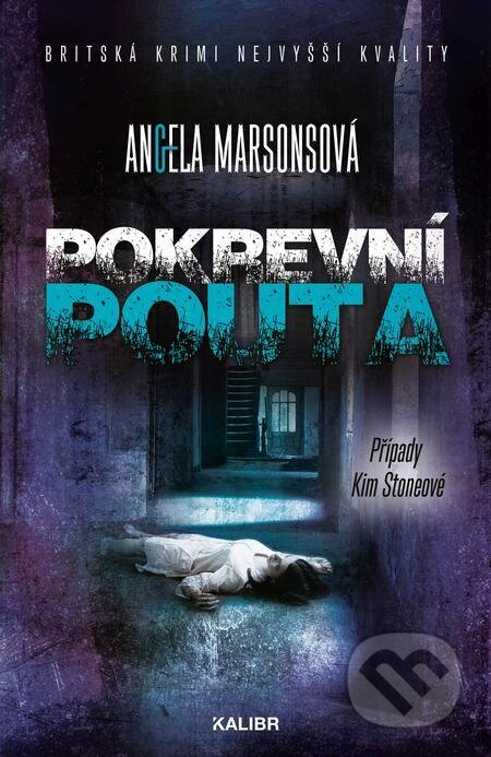 E-kniha: Pokrevní pouta (Angela Marsons). Kalibr, 2024 E-kniha: Pokrevní pouta (Angela Marsons). Kalibr, 2024