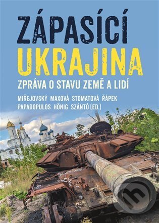 Kniha: Zápasící Ukrajina (Vojtěch Hönig), 2024 Kniha: Zápasící Ukrajina (Vojtěch Hönig), 2024