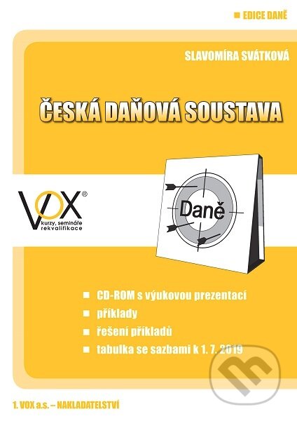 Kniha: Česká daňová soustava 2019 + CD (Slavomíra Svátková). 1.VOX, 2019 Kniha: Česká daňová soustava 2019 + CD (Slavomíra Svátková). 1.VOX, 2019