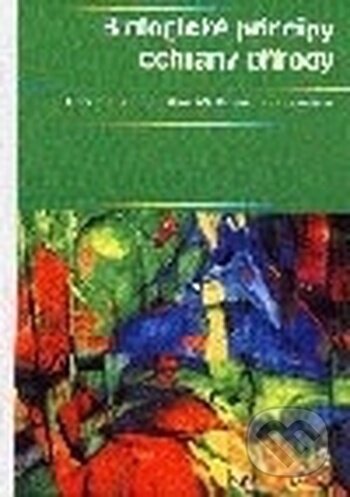 Kniha: Biologické principy ochrany přírody (Richard B. Primack). Portál, 2001 Kniha: Biologické principy ochrany přírody (Richard B. Primack). Portál, 2001