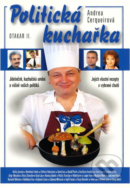 Kniha: Politická kuchařka (Andrea Cerqueirová). Otakar II., 2000 Kniha: Politická kuchařka (Andrea Cerqueirová). Otakar II., 2000