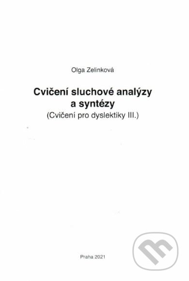 Kniha: Cvičení sluchové analýzy a syntézy (Olga Zelinková). ALBRA, 2024 Kniha: Cvičení sluchové analýzy a syntézy (Olga Zelinková). ALBRA, 2024