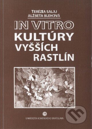 Kniha: In vitro kultúry vyšších rastlín (Terézia Salaj). Univerzita Komenského Bratislava, 2006 Kniha: In vitro kultúry vyšších rastlín (Terézia Salaj). Univerzita Komenského Bratislava, 2006