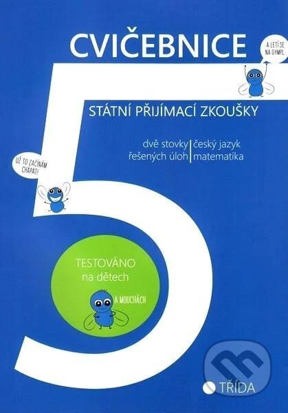 Kniha: Cvičebnice - státní přijímací zkoušky na SŠ / 5. třída (Scion). Scion, 2019 Kniha: Cvičebnice - státní přijímací zkoušky na SŠ / 5. třída (Scion). Scion, 2019