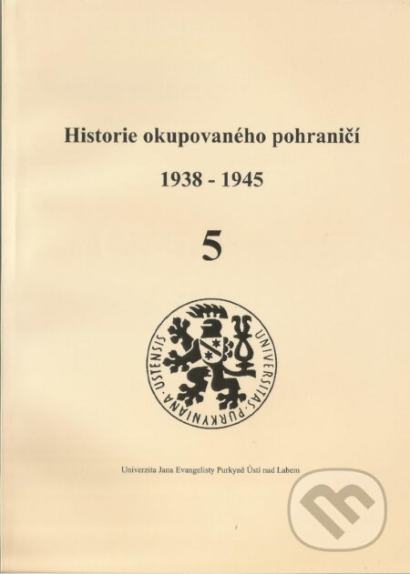 Historie okupovaného pohraničí  5 - Zdeněk Radvanovský, Albis International, 2004
