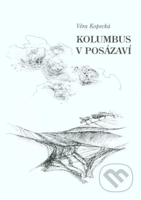 Kniha: Kolumbus v Posázaví (Věra Kopecká). Broumovsko, 1997 Kniha: Kolumbus v Posázaví (Věra Kopecká). Broumovsko, 1997