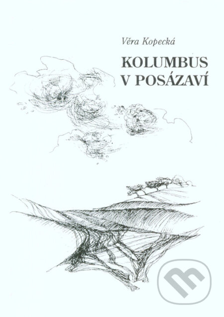 Kolumbus v Posázaví - Věra Kopecká, Broumovsko, 1997
