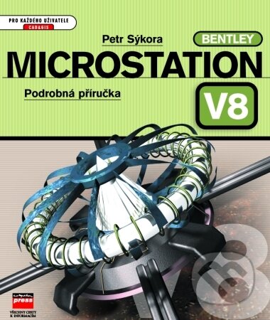 Kniha: MicroStation V8 (Petr Sýkora). Computer Press, 2001 Kniha: MicroStation V8 (Petr Sýkora). Computer Press, 2001