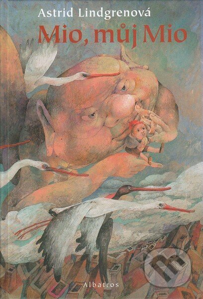 Kniha: Mio, můj Mio (Astrid Lindgren). Albatros CZ, 2011 Kniha: Mio, můj Mio (Astrid Lindgren). Albatros CZ, 2011