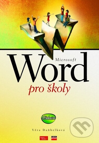 Kniha: Microsoft Word pro školy (Věra Daňhelková). Computer Press, 2004 Kniha: Microsoft Word pro školy (Věra Daňhelková). Computer Press, 2004
