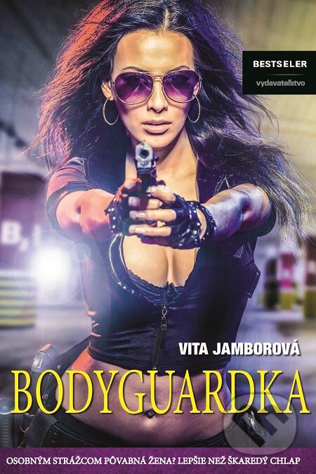 E-kniha: Bodyguardka (Vita Jamborová). BESTSELLER, 2016 E-kniha: Bodyguardka (Vita Jamborová). BESTSELLER, 2016