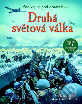 Kniha: Druhá světová válka (Svojtka&Co.). Svojtka&Co., 2016 Kniha: Druhá světová válka (Svojtka&Co.). Svojtka&Co., 2016