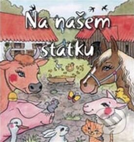 Kniha: Na našem statku (Zuzana Baláková). Computer Press, 2009 Kniha: Na našem statku (Zuzana Baláková). Computer Press, 2009